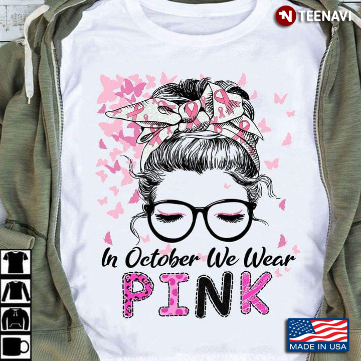 In October We Wear Pink Ribbon Messy Bun Girl Breast Cancer