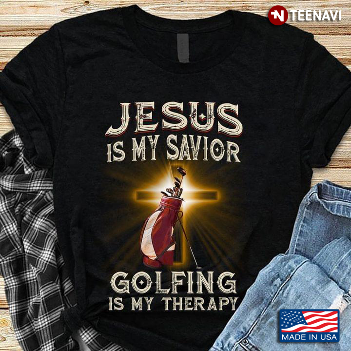 Jesus Is My Savior Golfing Is My Therapy