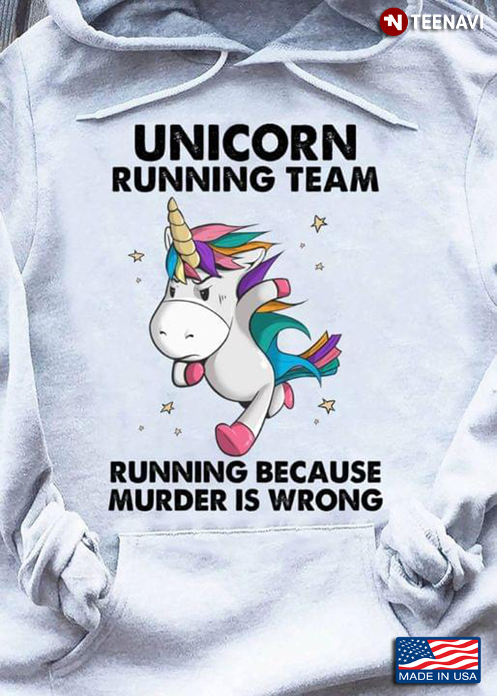 Unicorn Running Team Running Because Murder Is Wrong