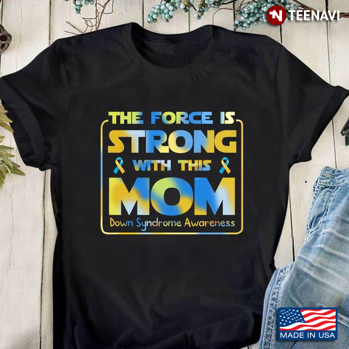 The Force Is Strong With This Mom Down Syndrome Awareness