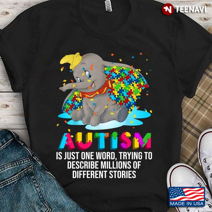Autism Is Just One Word Trying To Describe Millions Of Different Stories Elephant