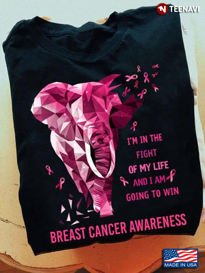 I'm In The Fight Of My Life And I Am Going To Win Breast Cancer Awareness Pink Elephant