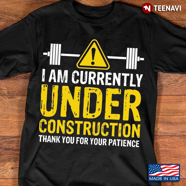 I Am Currently Under Construction Thank You For Your Patience