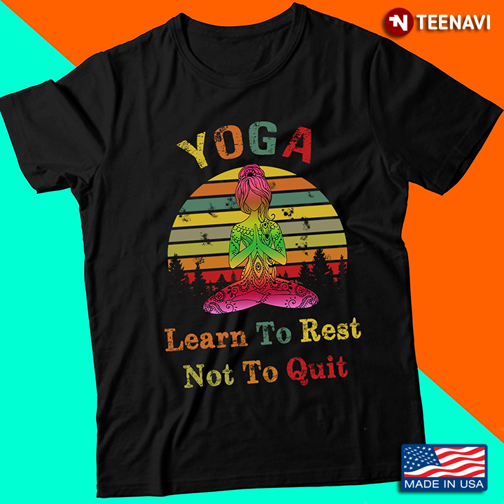 Yoga Learn To Rest Not To Quit Vintage