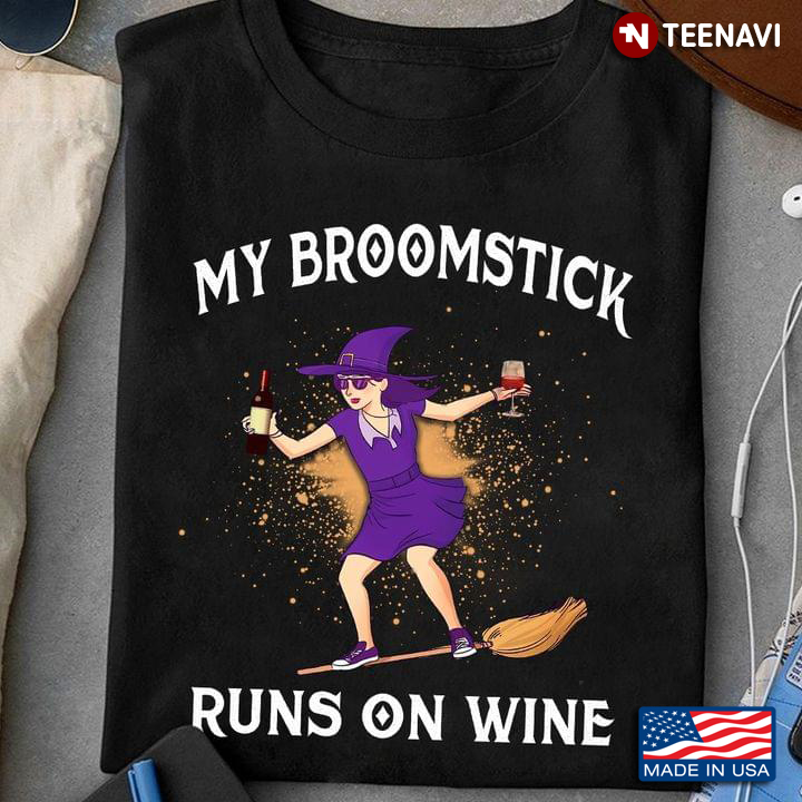 My Broomstick Runs On Wine Drinking Halloween