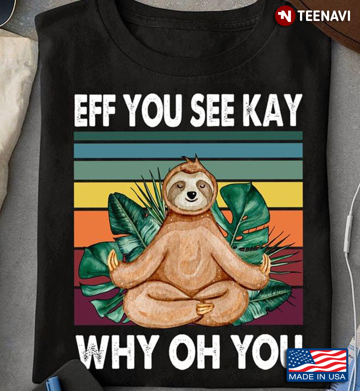 Eff You See Kay Why Oh You Sloth Meditation And Weed