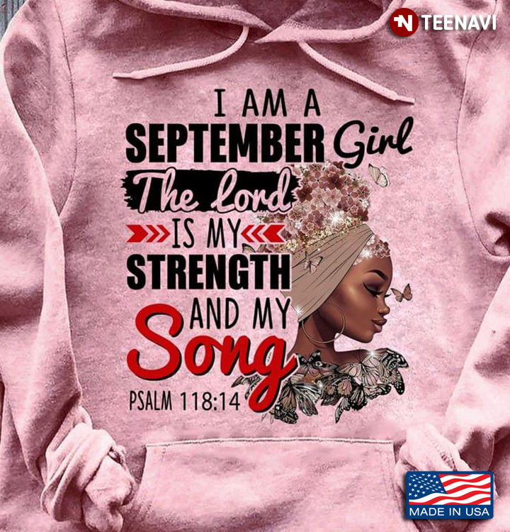 I Am A September Girl The Lord Is My Strength And My Song