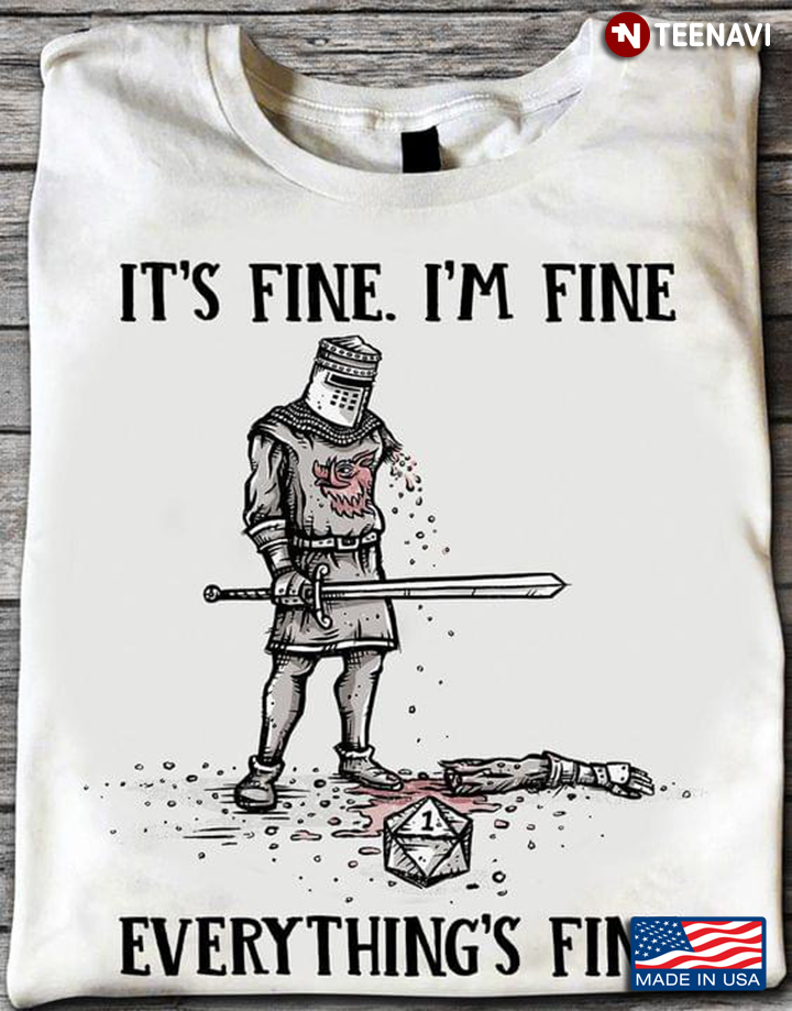 I’m Fine I’m Fine Everything’s Fine Funny Warrior D20 Dice Dungeons And Dragons
