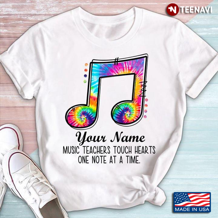 Music Teachers Touch Hearts One Note At A Time Custom Name