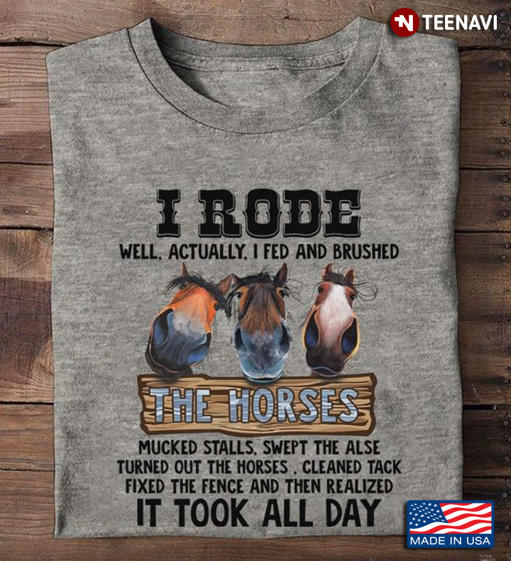 I Rode All Day Horse Riding Funny Horse Gift