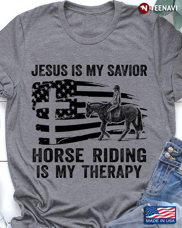 Jesus Is My Savior Horse Riding Is My Therapy American Flag