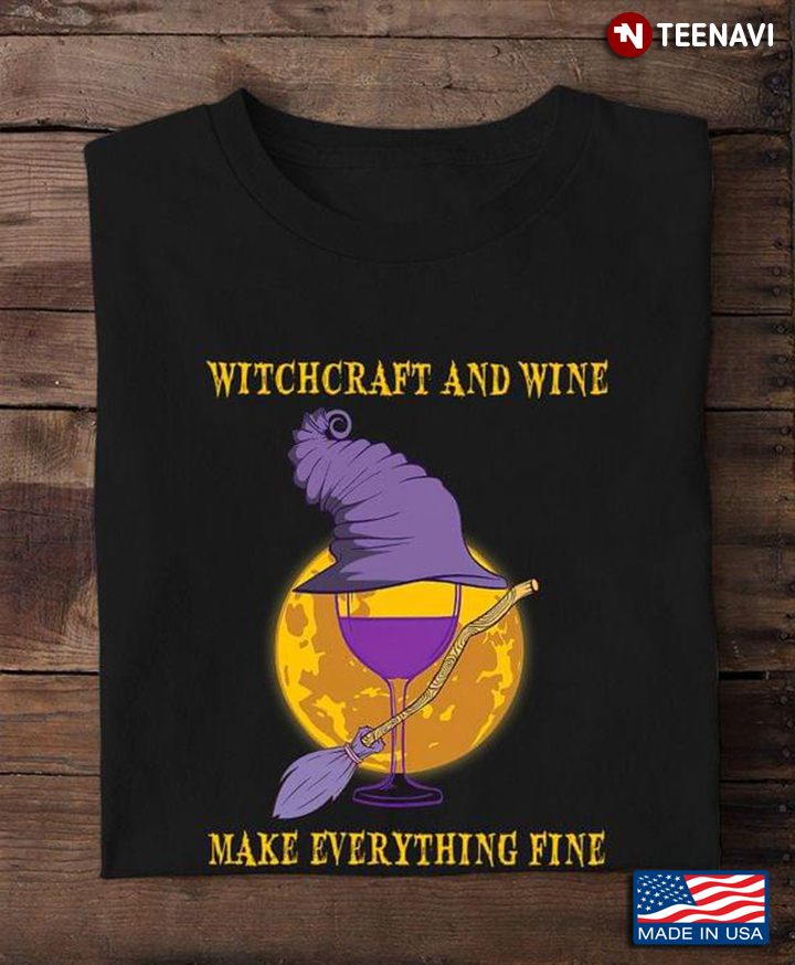 Witchcraft And Wine Make Everything Fine Halloween