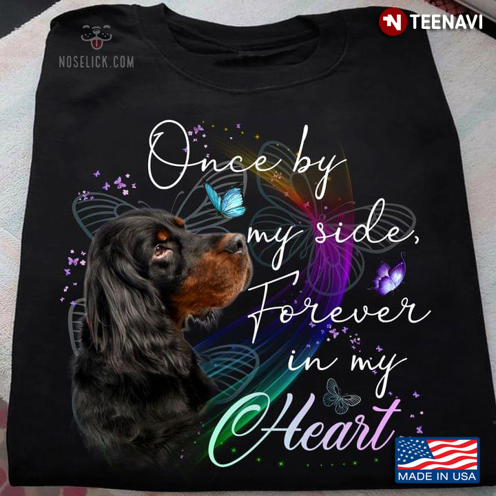 Gordon Setter Dog Once By My Side Forever In My Heart For Dog Lover