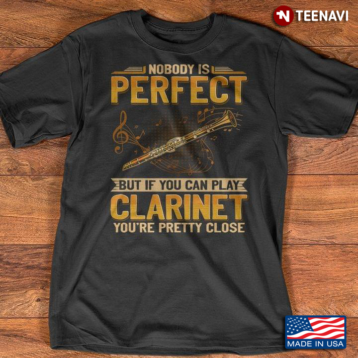 Nobody’s Perfect But If You Can Play Clarinet You’re Pretty Close