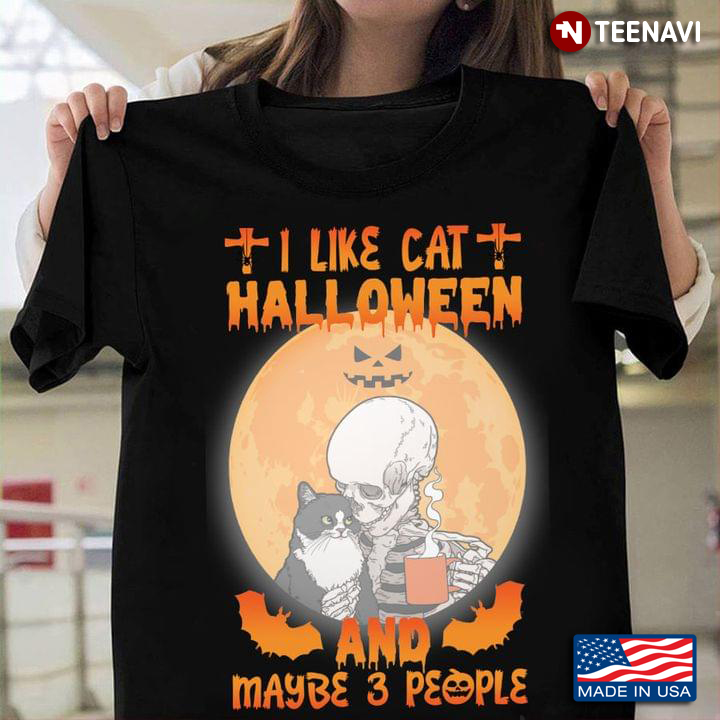 I Like Cat And Maybe 3 People Halloween Black Cat And Skeleton Blood Moon T-Shirt