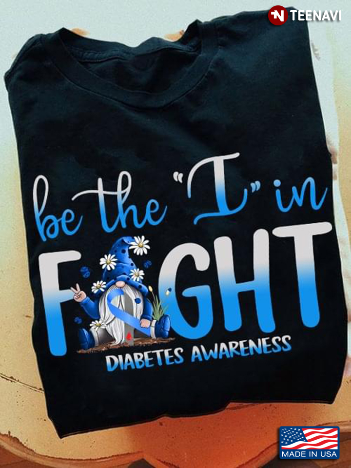 Gnome Be The I In Fight Diabetes Awareness
