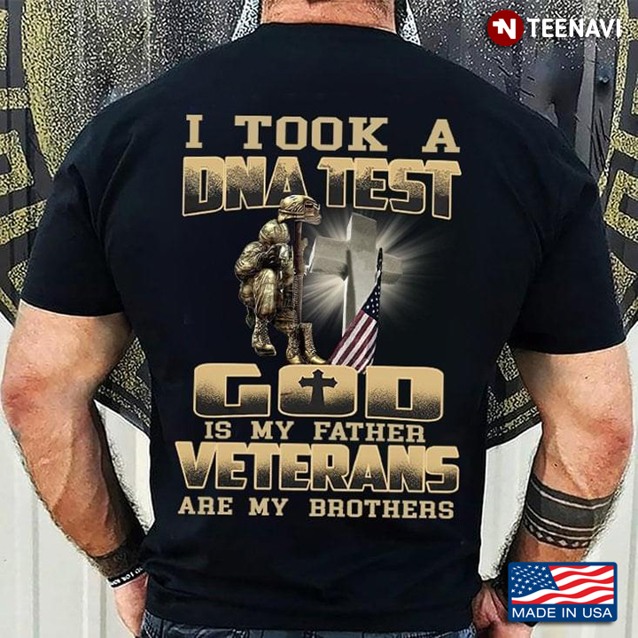 Dna Test God Is My Father Veterans Soldier American Flag Christian Cross Are My Brothers