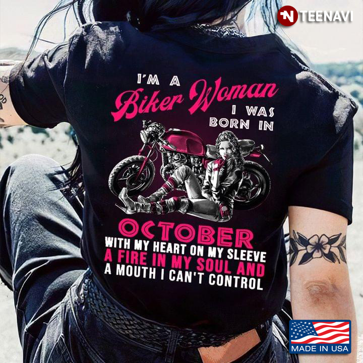 I’m A Biker Woman I Born In October With My Heart On My Sleeve