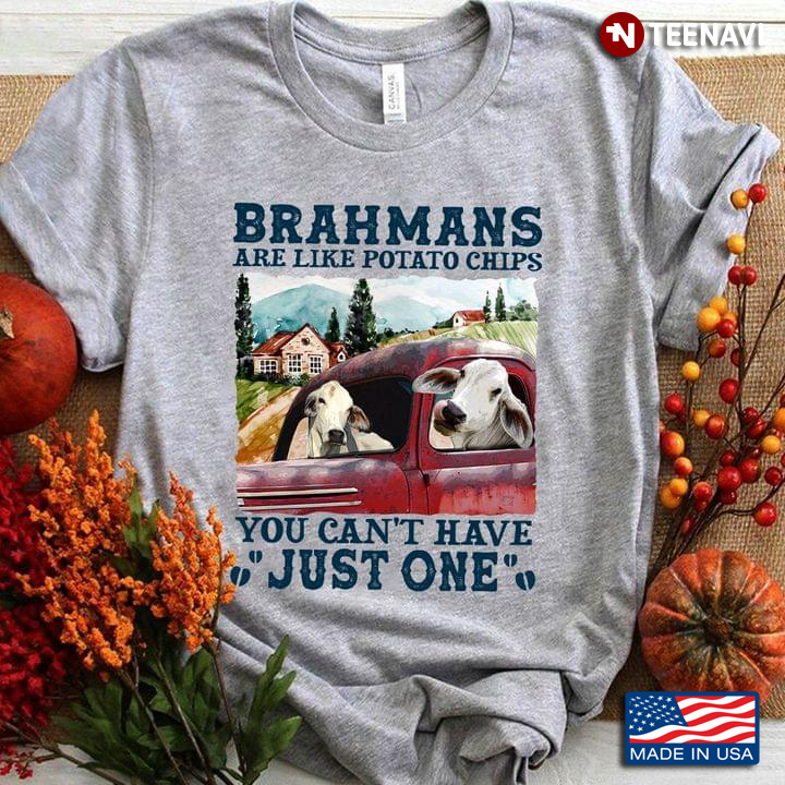 Brahmans Are Like Potato Chips You Can’t Have Just One