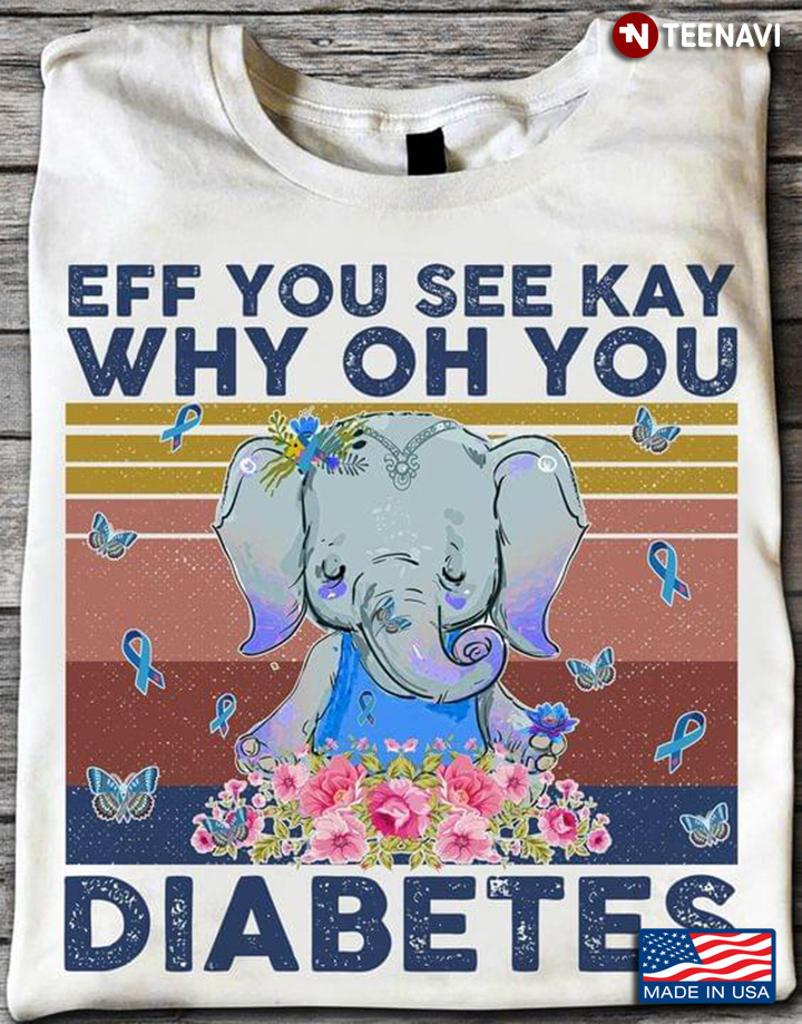 Elephant Eff You See Kay Why Oh You Diabetes Vintage