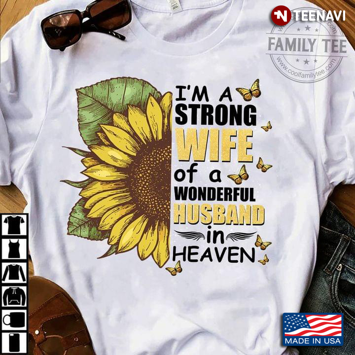 I Am A Strong Wife Of A Wonderful Husband In Heaven Sunflower