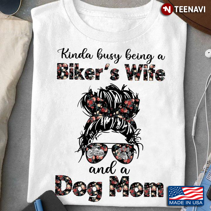 Kinda Busy Being A Biker's Wife And A Dog Mom