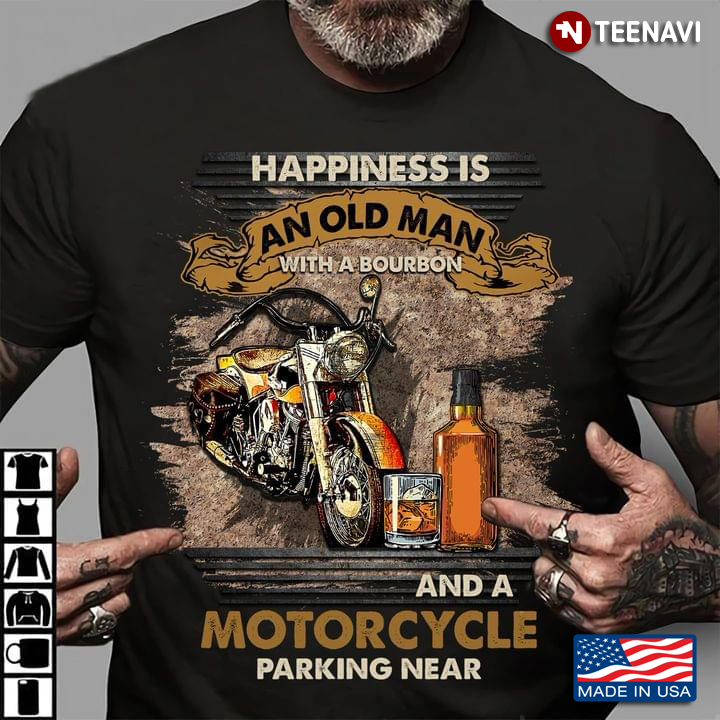 Happiness An Old Man With A Bourbon And A Motorcycle Parking Near Cool Design
