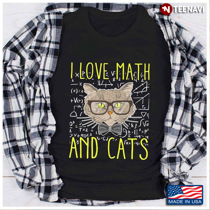 I Love Math And Cats Mathematics Cat Lover Numbers Formula