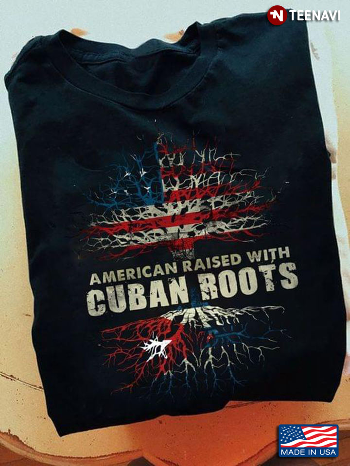 American Raised With Cuban Roots Cuba American Flag
