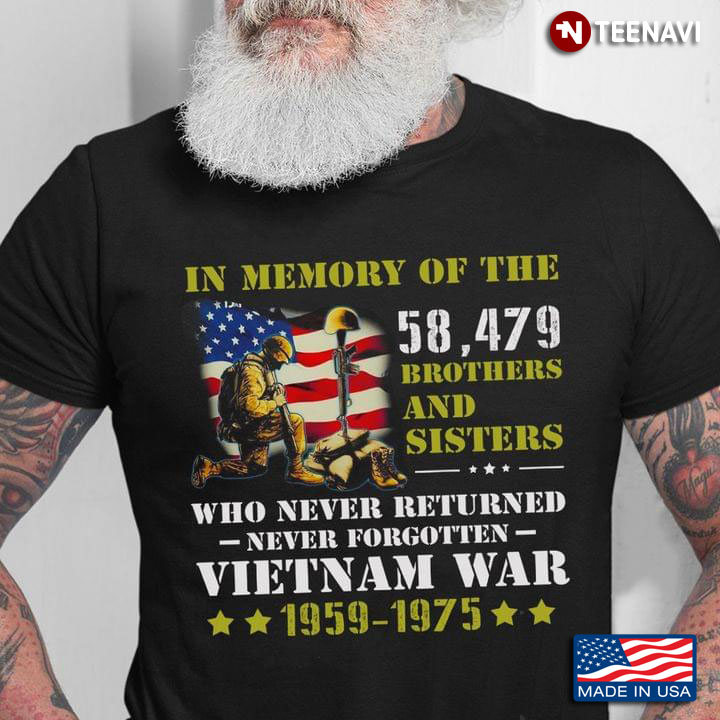 In Memory Of The 58 479 Brothers And Sisters Who Never Returned Vietnam War 1969-1975