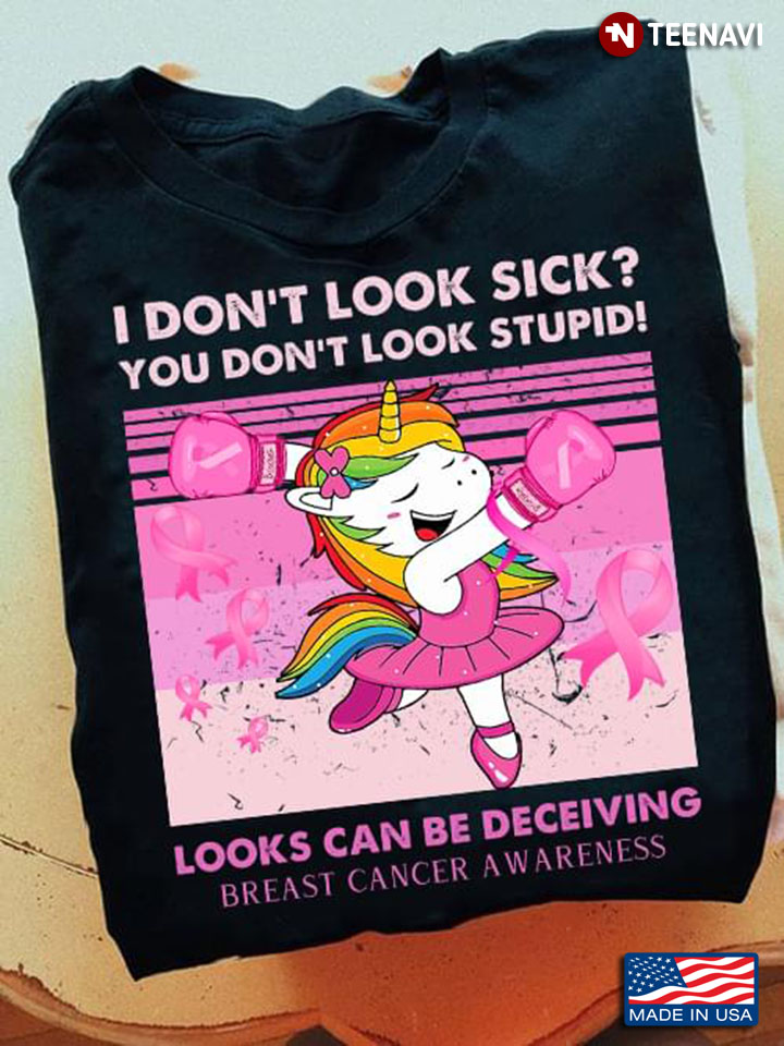 Boxing Unicorn I Don’t Look Sick You Don’t Look Stupid Breast Cancer Awareness