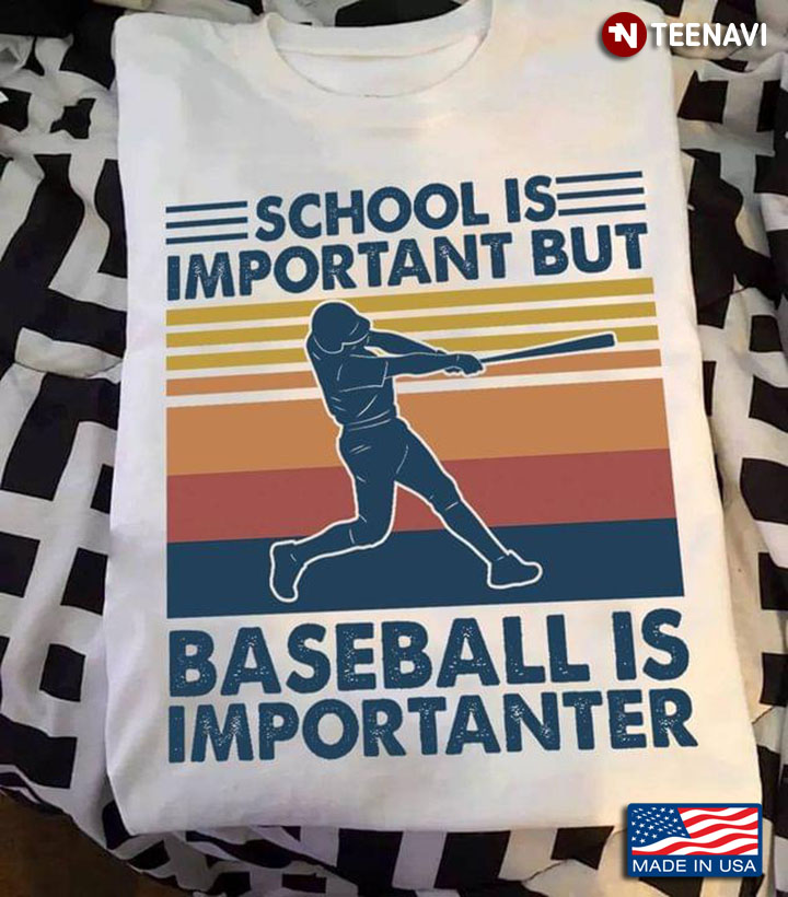 School Is Important But Baseball Is Importanter Vintage Retro