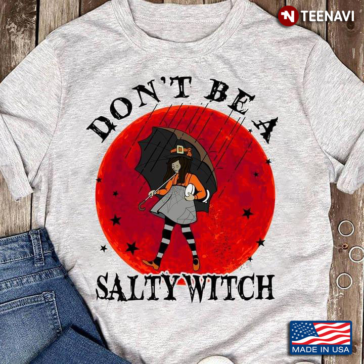 Don’t Be A Salty Witch Halloween Blood Moon