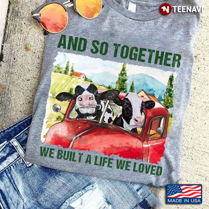 Funny Cows And So Together We Built A Life We Loved