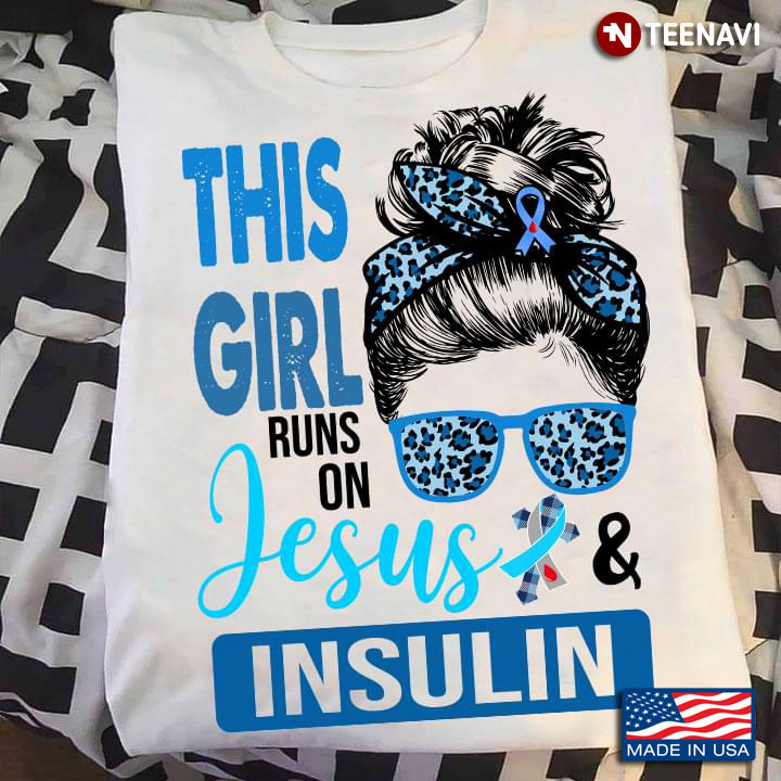 This Girl Runs On Jesus Insulin Messy Bun Girl