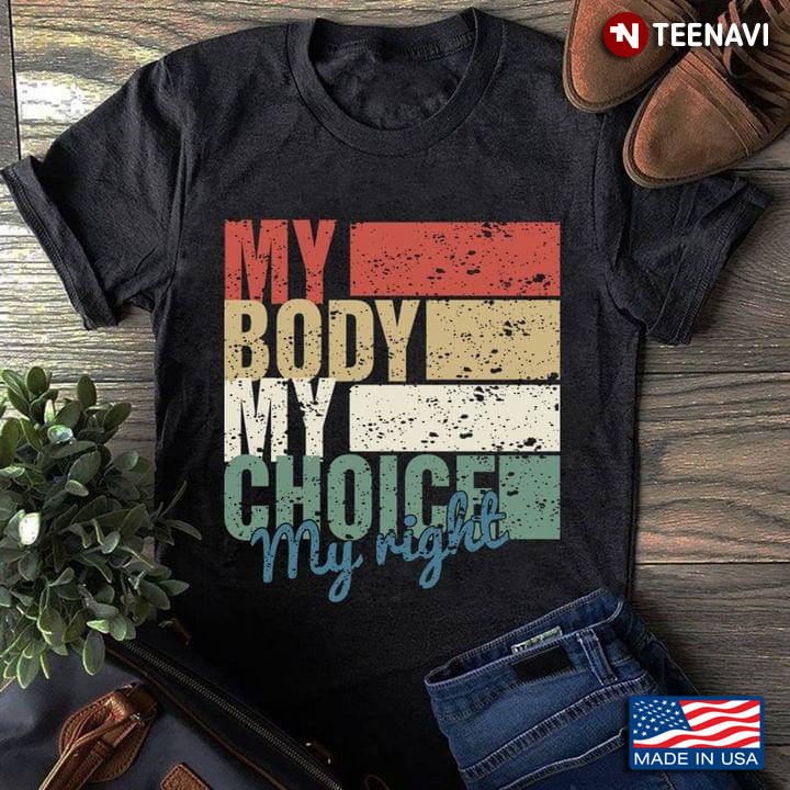 My Body My Choice My Rights
