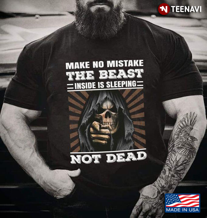 Make No Mistake The Beast Inside Is Sleeping Not Dead Grim Reaper Vintage