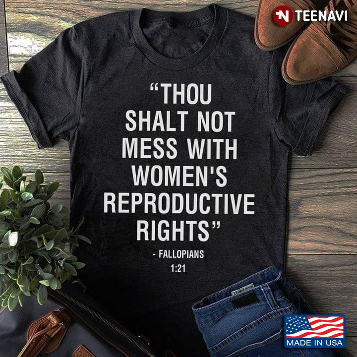 Thou Shalt Not Mess With Women’s Reproductive Rights Fallopians