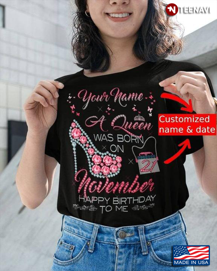 Personalized Custom Name And Date A Queen Was Born On November Happy Birthday To Me