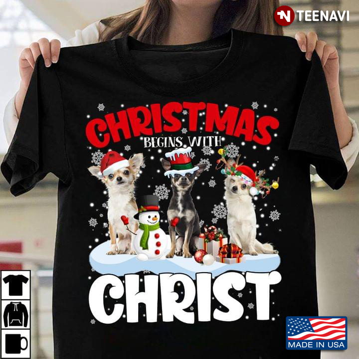 Christmas Begins With Chihuahuas Christ Jesus Christian
