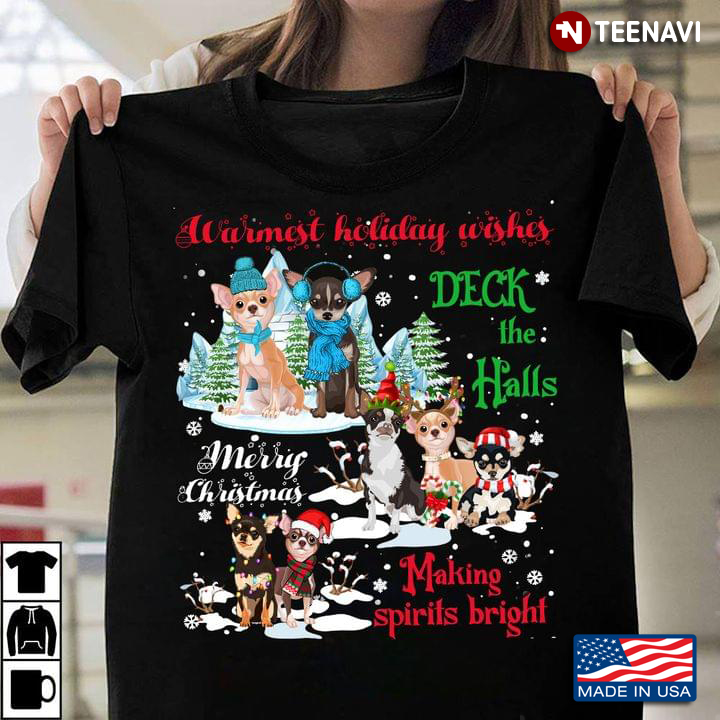 Chihuahuas Warmest Holiday Wishes Deck The Hall Making Spirits Bright Merry Christmas