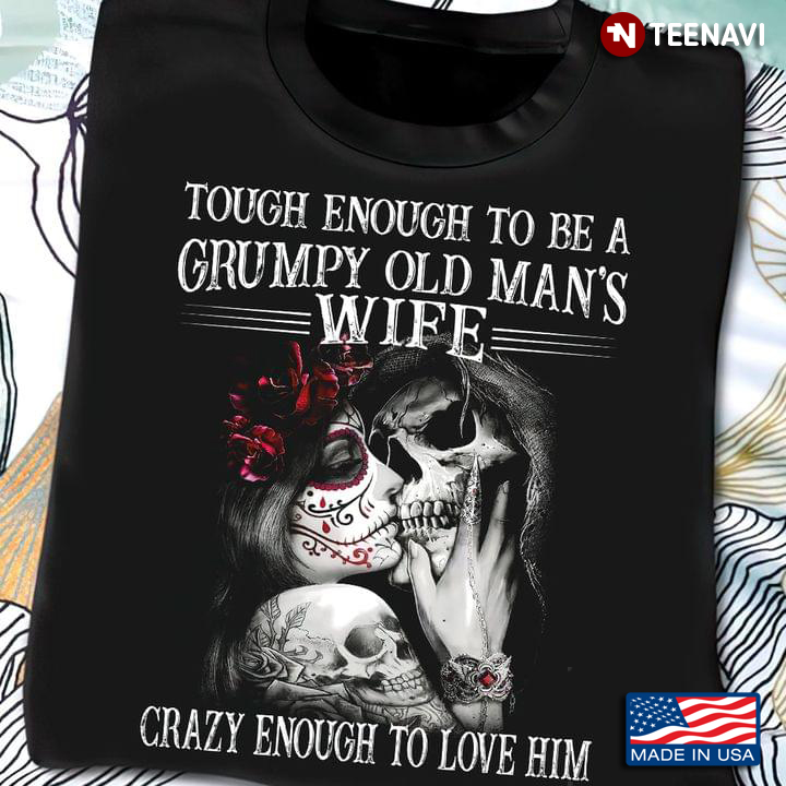 Tough Enough To Be A Grumpy Old Man's Wife Skull Couple