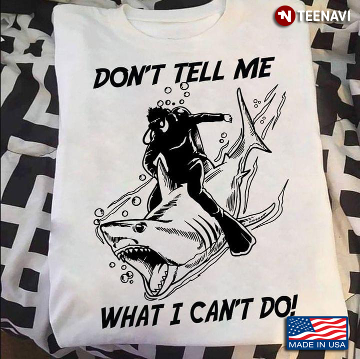 Don't Tell Me What I Can’t Do Scuba Diving Sharks Vintage