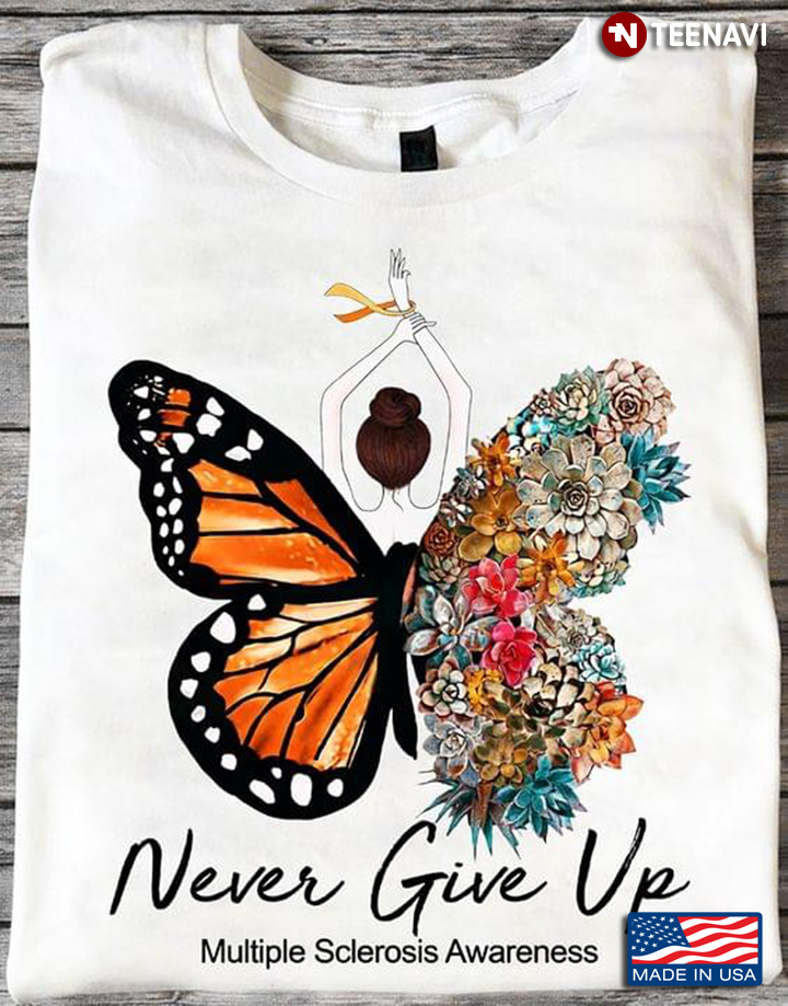 Butterfly Girl Never Give Up Multiple Sclerosis Awareness Orange Ribbon