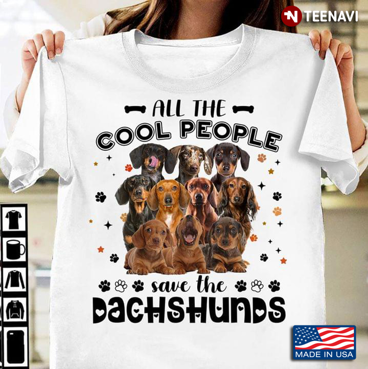 All The Cool People Save The Dachshunds Gift For Dog Lover