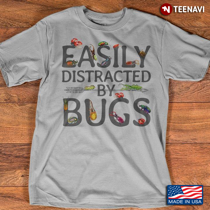 Funny Easily Distracted By Bugs