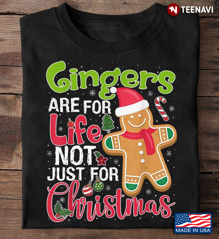 Gingers Are For Life Not Just Christmas Funny Gingerbread