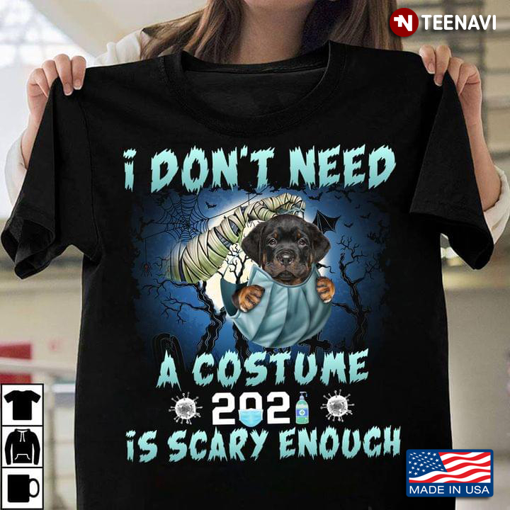 I Don’t Need A Costume 2021 Is Scary Enough Virus Baby Rottweiler In Mask Halloween Gift