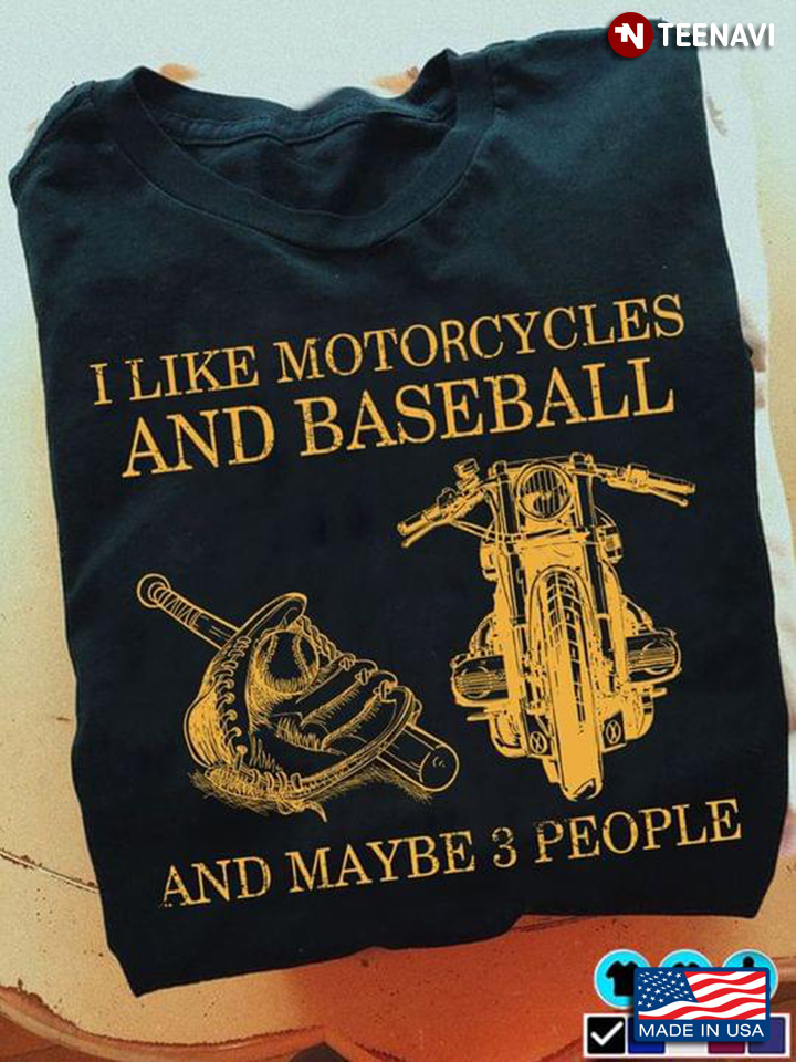 I Like Motorcycles And Baseball And Maybe 3 People Gift For Sport Lover