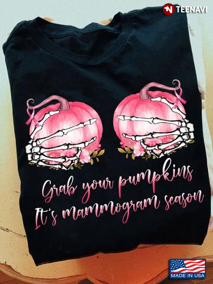 Grab Your Pumpkins It’s Mammogram Season Skeleton Boobs Breast Cancer Awareness Pink Ribbon Pumpkin